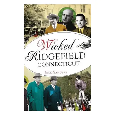 "Wicked Ridgefield, Connecticut" - "" ("Sanders Jack")(Pevná vazba)