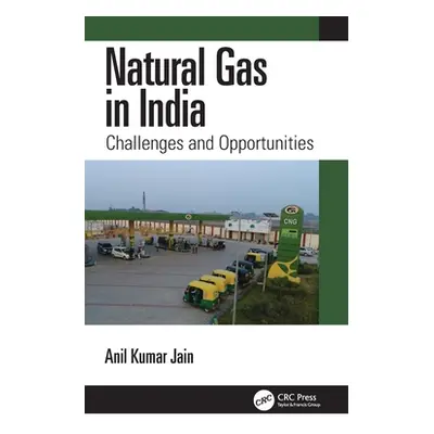 "Natural Gas in India: Challenges and Opportunities" - "" ("Jain Anil Kumar")(Pevná vazba)