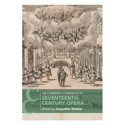 "The Cambridge Companion to Seventeenth-Century Opera" - "" ("Waeber Jacqueline")(Paperback)