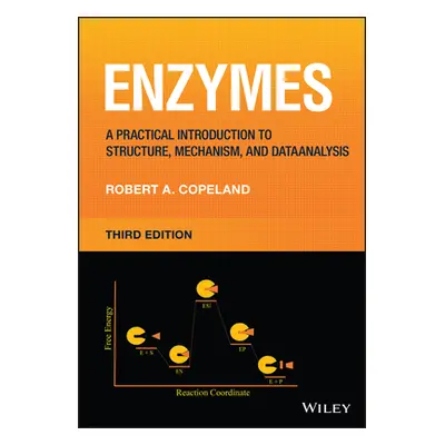 "Enzymes: A Practical Introduction to Structure, Mechanism, and Data Analysis" - "" ("Copeland R