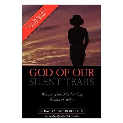 "God Of Our Silent Tears" - "" ("Hodge David Augustin Sr.")(Paperback)