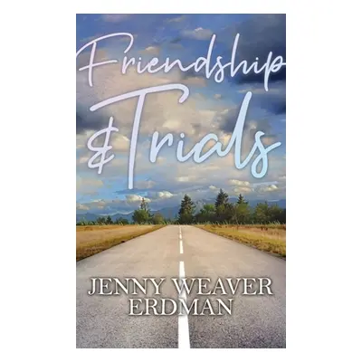 "Friendship and Trials" - "" ("Erdman Jenny Weaver")(Pevná vazba)