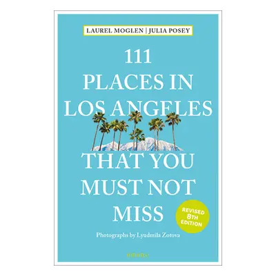 "111 Places in Los Angeles That You Must Not Miss" - "" ("Moglen Laura")(Paperback)