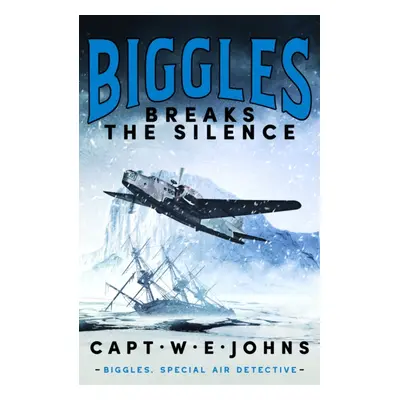 "Biggles Breaks the Silence" - "" ("Johns Captain W. E.")(Pevná vazba)