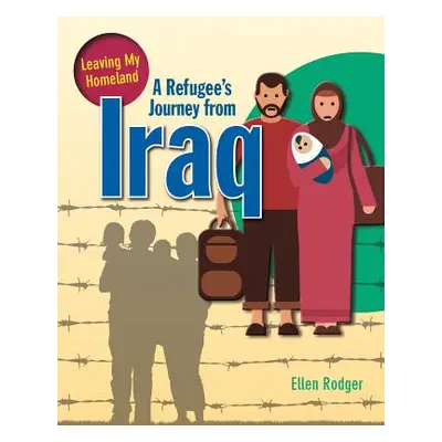 "A Refugee's Journey from Iraq" - "" ("Rodger Ellen")(Paperback)