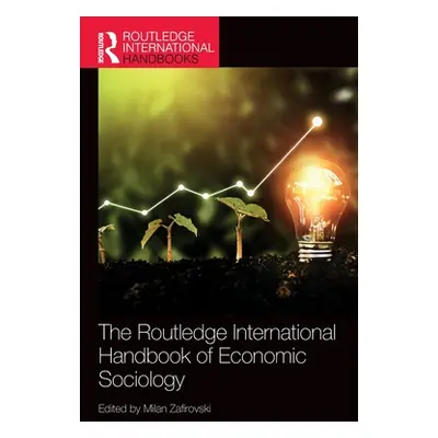 "The Routledge International Handbook of Economic Sociology" - "" ("Zafirovski Milan")(Pevná vaz