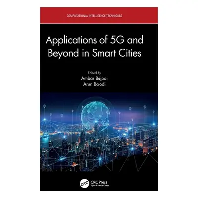 "Applications of 5G and Beyond in Smart Cities" - "" ("Bajpai Ambar")(Pevná vazba)