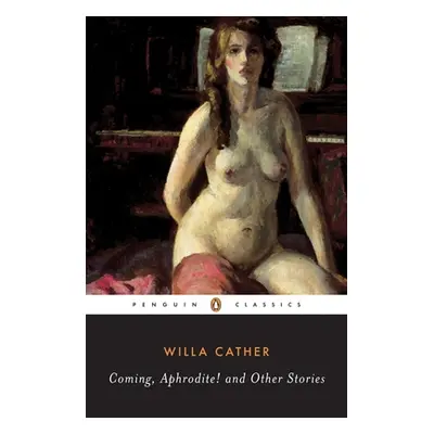 "Coming, Aphrodite!" - "" ("Cather Willa")(Paperback)