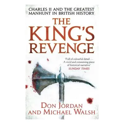 "King's Revenge" - "Charles II and the Greatest Manhunt in British History" ("Walsh Michael")(Pa