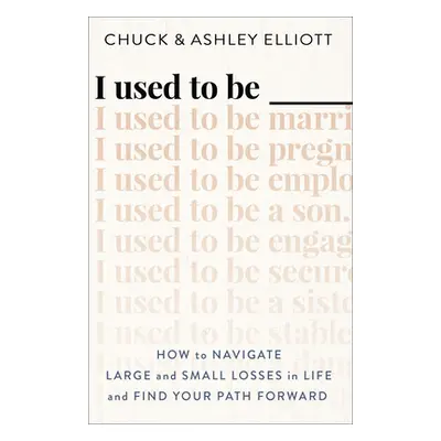 "I Used to Be ___" - "" ("Elliott Chuck")(Pevná vazba)