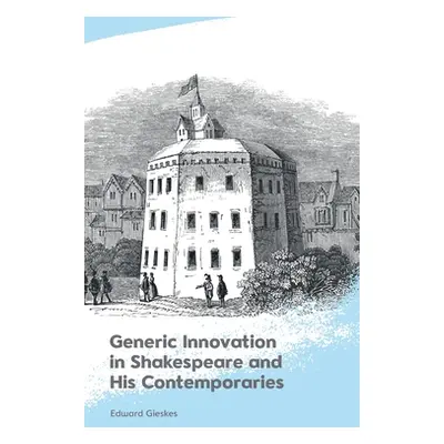 "Generic Innovation in Shakespeare and His Contemporaries" - "" ("Gieskes Edward")(Pevná vazba)