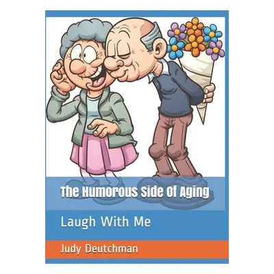 "The Humorous Side Of Aging: Laugh With Me" - "" ("Michelle Toni")(Paperback)