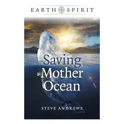 "Earth Spirit: Saving Mother Ocean" - "" ("Andrews Steve")(Paperback)