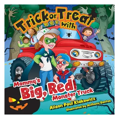 "Trick or Treat with Mommy's Big, Red Monster Truck" - "" ("Klakowicz Alison Paul")(Paperback)