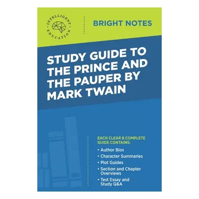 "Study Guide to The Prince and the Pauper by Mark Twain" - "" ("Intelligent Education")(Paperbac