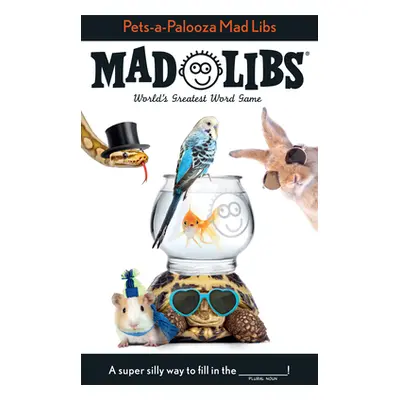 "Pets-A-Palooza Mad Libs: World's Greatest Word Game" - "" ("Ohioma Anu")(Paperback)