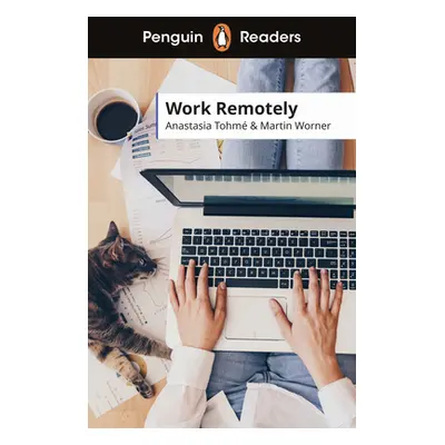 "Penguin Readers Level 5: Work Remotely (ELT Graded Reader)" - "" ("Tohme Anastasia")(Paperback 