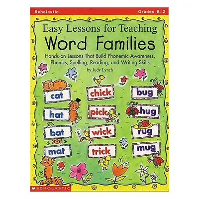 "Easy Lessons for Teaching Word Families: Hands-On Lessons That Build Phonemic Awareness, Phonic