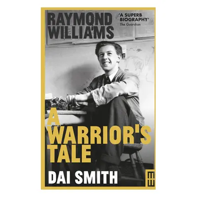 "Raymond Williams: A Warrior's Tale" - "" ("Smith Dai")(Paperback)