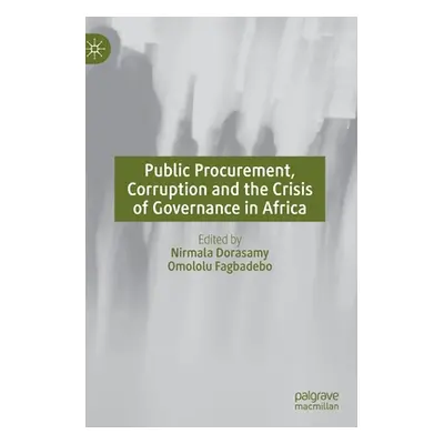 "Public Procurement, Corruption and the Crisis of Governance in Africa" - "" ("Dorasamy Nirmala"