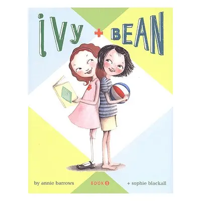 "Ivy and Bean Book 1" - "" ("Barrows Annie")(Pevná vazba)