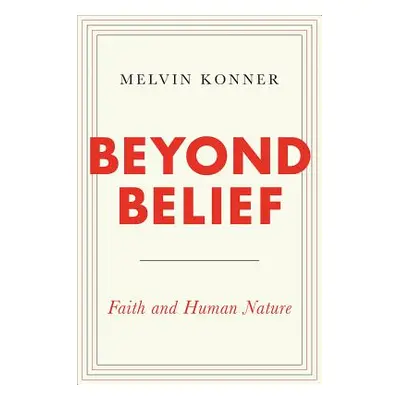 "Believers: Faith in Human Nature" - "" ("Konner Melvin")(Pevná vazba)