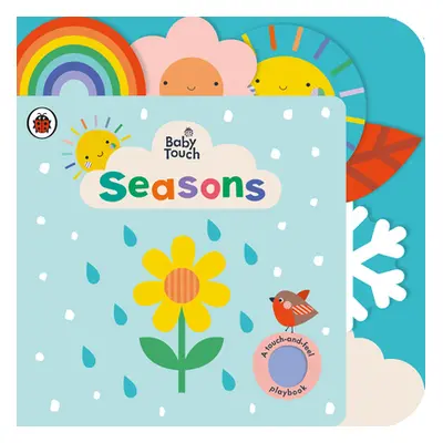 "Baby Touch: Seasons" - "A touch-and-feel playbook" ("Ladybird")(Board book)