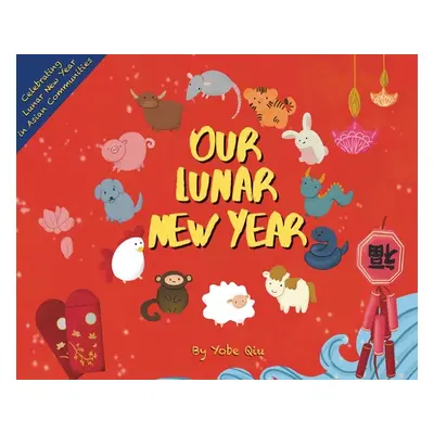 "Our Lunar New Year" - "" ("Qiu Yobe")(Pevná vazba)