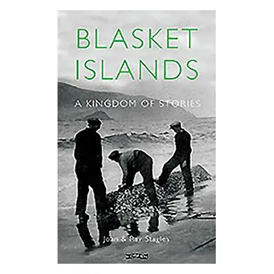 "Blasket Islands: A Kingdom of Stories" - "" ("Stagles Joan")(Pevná vazba)