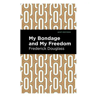 "My Bondage and My Freedom" - "" ("Douglas Frederick")(Paperback)