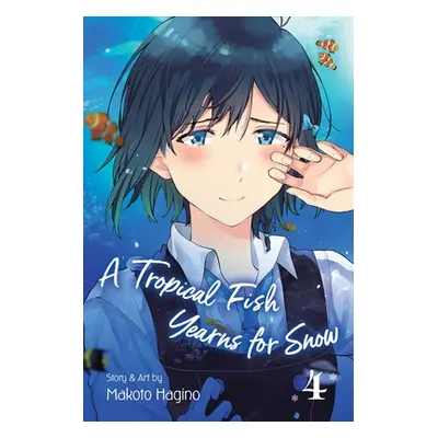 "A Tropical Fish Yearns for Snow, Vol. 4, 4" - "" ("Hagino Makoto")(Paperback)