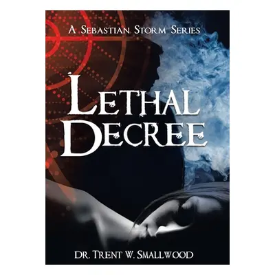 "Lethal Decree" - "" ("Smallwood Trent W.")(Pevná vazba)