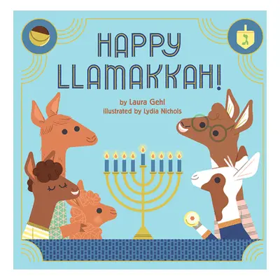 "Happy Llamakkah!: A Hanukkah Story" - "" ("Gehl Laura")(Pevná vazba)