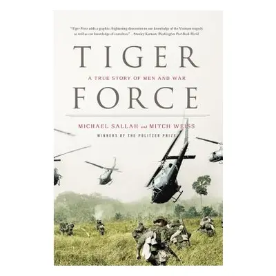 "Tiger Force: A True Story of Men and War" - "" ("Sallah Michael")(Paperback)