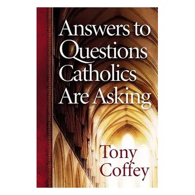 "Answers to Questions Catholics Are Asking" - "" ("Coffey Tony")(Paperback)