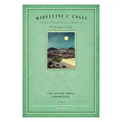 "The Moon by Night: Book Two of the Austin Family Chronicles" - "" ("L'Engle Madeleine")(Paperba