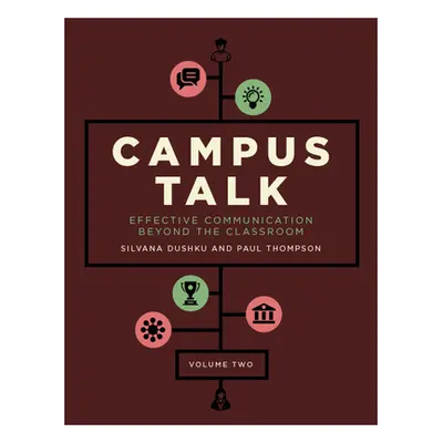 "Campus Talk, Volume 2: Effective Communication Beyond the Classroom" - "" ("Dushku Silvana")(Pa