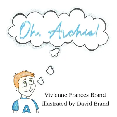 "Oh, Archie!" - "" ("Brand Vivienne Frances")(Paperback)