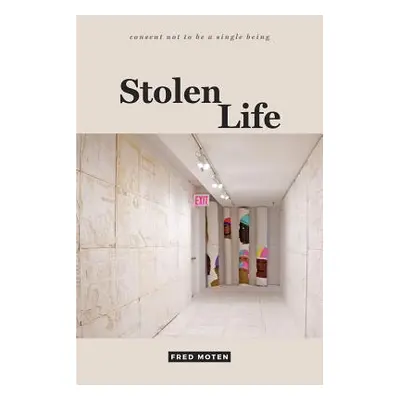 "Stolen Life" - "" ("Moten Fred")(Paperback)