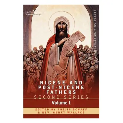 "Nicene and Post-Nicene Fathers: Second Series Volume I - Eusebius: Church History, Life of Cons