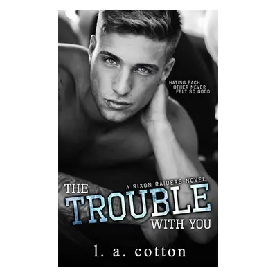 "The Trouble With You" - "" ("Cotton L. a.")(Paperback)