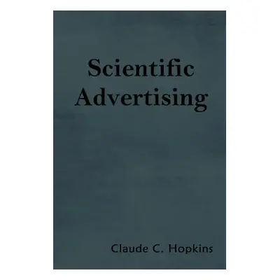 "Scientific Advertising" - "" ("Hopkins Claude C.")(Paperback)