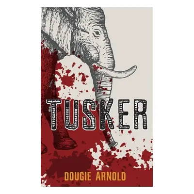 "Tusker" - "" ("Arnold Dougie")(Paperback)