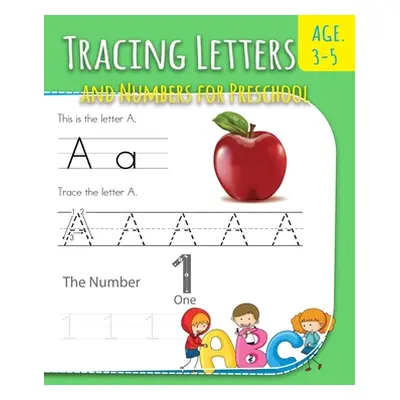 "Tracing Letters And Numbers For Preschool: Letter Writing Practice For Preschoolers Activity Bo