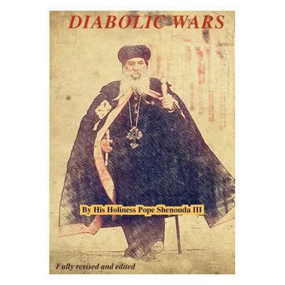 "Diabolic Wars Edited" - "" ("Shenouda Pope III")(Paperback)