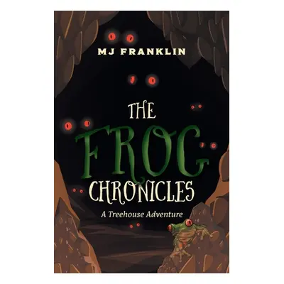 "The Frog Chronicles: A Treehouse Adventure" - "" ("Franklin Mj")(Paperback)