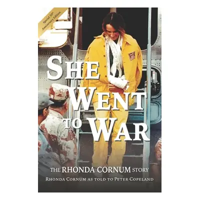 "She Went to War: The Rhonda Cornum Story" - "" ("Copeland Peter")(Paperback)