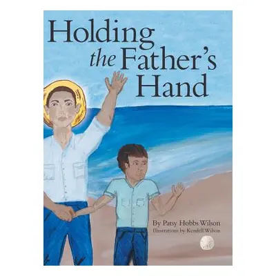 "Holding the Father's Hand" - "" ("Wilson Patsy Hobbs")(Pevná vazba)