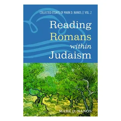 "Reading Romans within Judaism" - "" ("Nanos Mark D.")(Paperback)