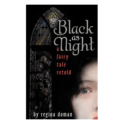 "Black as Night: A Fairy Tale Retold" - "" ("Doman Regina")(Paperback)